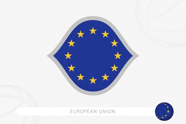 Drapeau De L'union Européenne Pour La Compétition De Basket-ball Sur Fond Gris De Basket-ball.