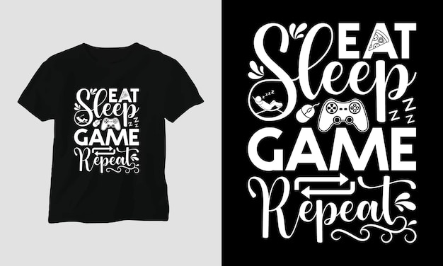 Eat Sleep Game Repeat - Gamer Cite T-shirt Et Vêtements Typographie Design
