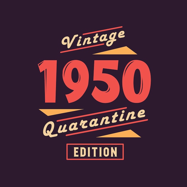 Édition De Quarantaine Vintage 1950. Anniversaire Rétro Vintage De 1950