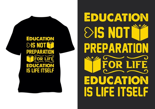 L'éducation N'est Pas Une Préparation à La Vie L'éducation Est La Vie Elle-même Conception De T-shirt Vintage Rétro