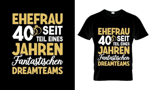 Vecteur ehefrau 40 seit teil eines jahren t-shirt graphique coloré maquette d'impression de t-shirt