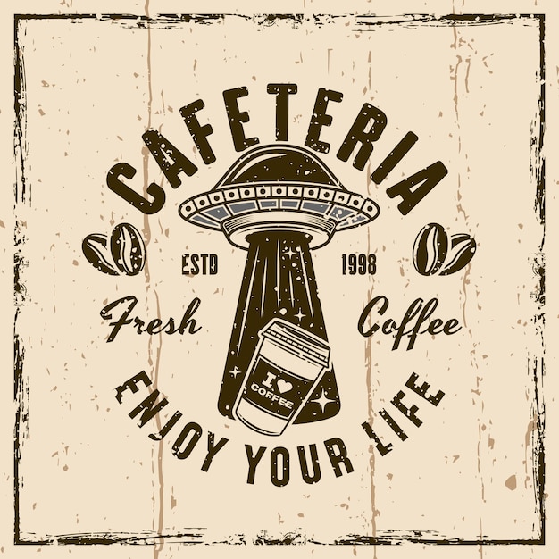 Emblème Vectoriel De Cafétéria Logo Badge Ou étiquette Avec Ufo Volant Une Tasse De Papier à Café Dans Le Style Vintage Sur Fond Avec Des Textures Grunge