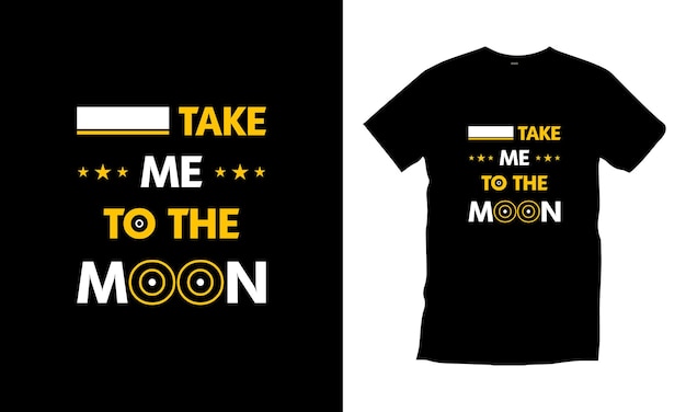 Emmenez-moi à La Conception De T-shirt De Typographie De Lune Pour Les Impressions Affiche De Modèle D'art Vectoriel D'appel