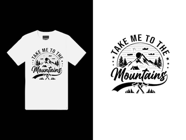 Vecteur emmenez-moi dans les montagnes dessin de t-shirt