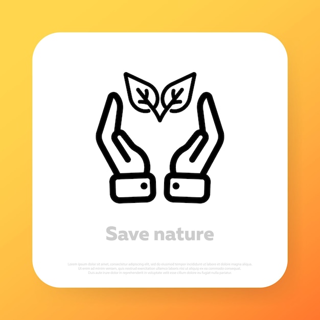 Enregistrer l'icône de la nature. Sauver le concept d'environnement. Icône de ligne vectorielle pour les affaires et la publicité