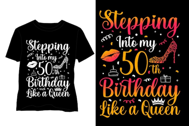 Entrer Dans Mon 50e Anniversaire Comme Un Design De T-shirt D'anniversaire De Reine