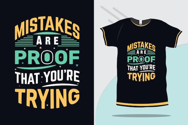 Les Erreurs Sont La Preuve Que Vous Essayez La Conception De T-shirts De Citation De Motivation Typographique