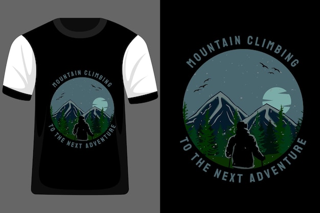 Vecteur escalade de montagne à la prochaine aventure retro vintage t-shirt design