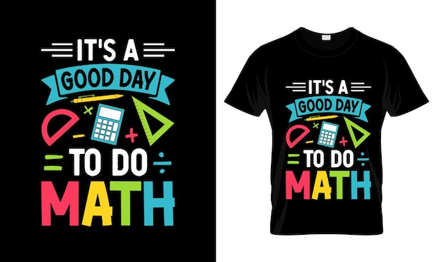 Vecteur c'est une bonne journée pour faire des mathématiques dessin graphique coloré t-shirt mathématiques t-shirt