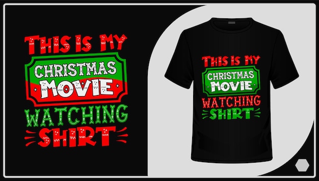 C'est Ma Chemise De Regarder Un Film De Noël Design De T-shirt De Noël