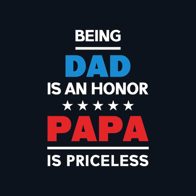 Être Papa Est Un Honneur Papa Est Une Conception De Citations De T-shirt Vecteur Inestimable