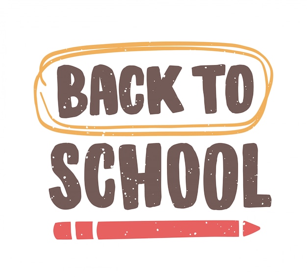 Expression de retour à l'école écrite avec une police calligraphique et décorée au crayon et au gribouillis. Élément de conception de texte moderne isolé sur fond blanc. Illustration colorée pour le 1er septembre.