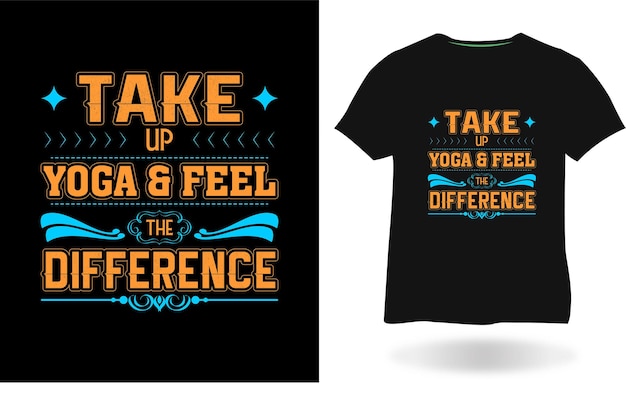 Faites Du Yoga Et Ressentez La Différence T-shirt Design