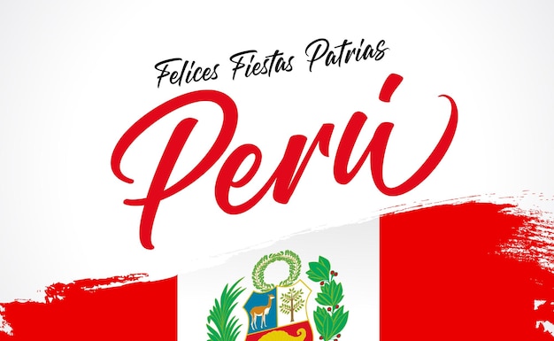 Felices Fiestas Patrias Pérou texte espagnol - Bonne fête nationale Pérou. Fête de la république péruvienne