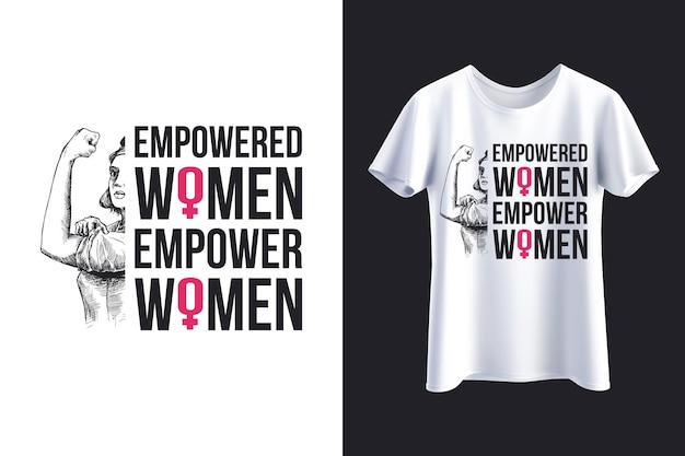 Vecteur les femmes autonomes autonomisent les femmes les femmes fortes le design de chemise rétro citation inspirante