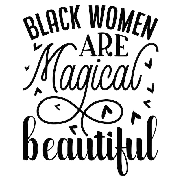 Les Femmes Noires Sont Magiques, Belle, Modèle De Devis De Conception De Vecteur Premium De Typographie