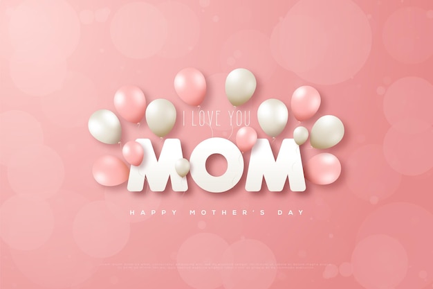 Fête Des Mères Avec Les Mots Je T'aime Maman Avec Des Ballons Blancs Et Roses.