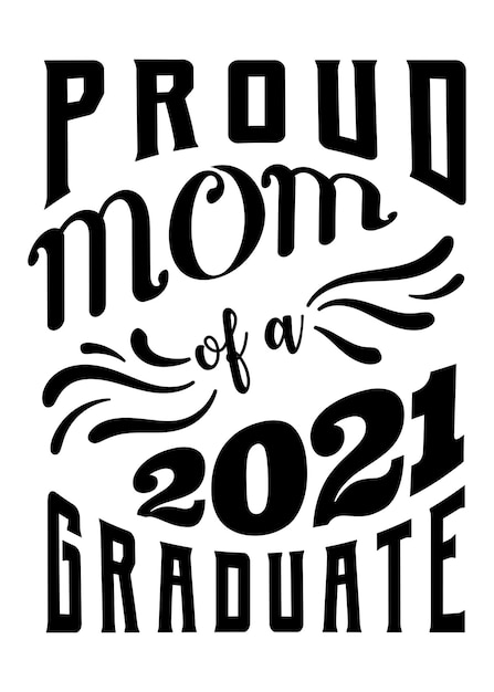 Fière maman d'un diplômé de 2021, conception de T-shirt d'école, cadeau d'enseignant, cadeau senior, vecteur de chemise d'enseignant, conception de T-shirt de typographie, lettrage de composition.