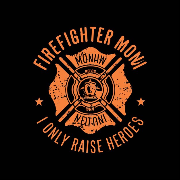 Vecteur firefighter mom i only raise heroes cite les lettres de la typographie pour le design des t-shirts