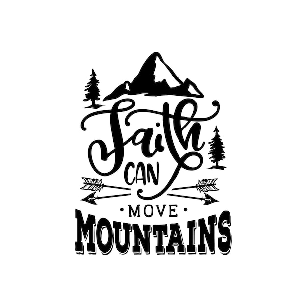 La foi peut déplacer des montagnes cite des lettres de typographie pour la conception de t-shirts