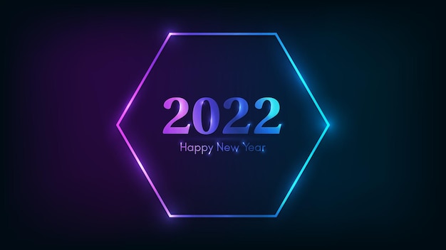 Fond de néon de bonne année 2022. Cadre hexagonal néon avec effets brillants pour carte de voeux, flyers ou affiches de vacances de Noël. Illustration vectorielle