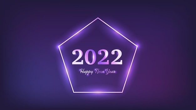 Fond De Néon De Bonne Année 2022. Cadre Néon En Forme De Pentagone Avec Effets Brillants Pour Carte De Voeux, Flyers Ou Affiches De Vacances De Noël. Illustration Vectorielle