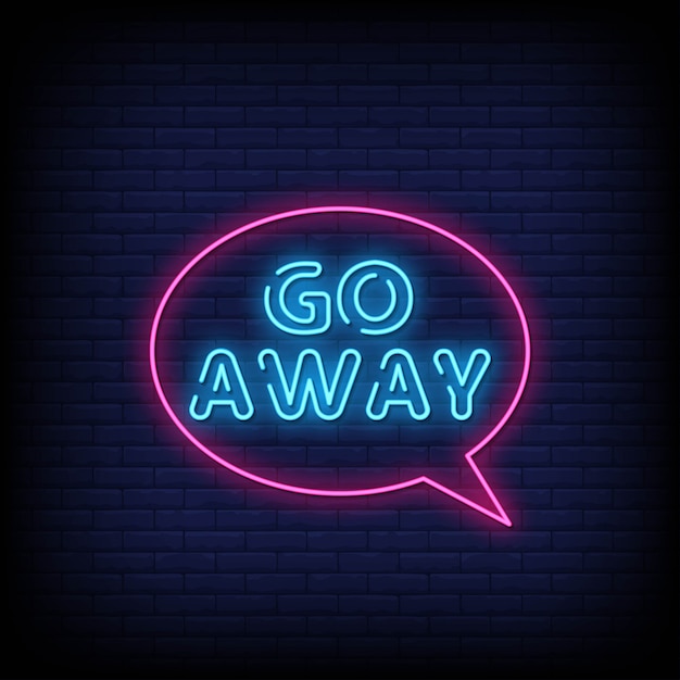 Go Away Neon Signs Style Texte