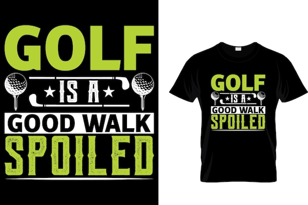 Le Golf Est Une Bonne Promenade Gâchée - T-shirt De Golf