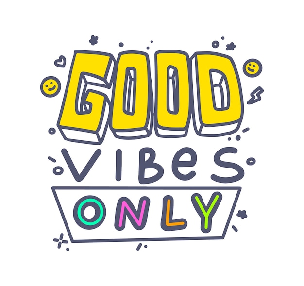 Good Vibes Only Banner, Typographie Colorée Ou Lettrage, élément Graphique Imprimé T-shirt Isolé Sur Fond Blanc. Icône De Motivation, Citation Ambitieuse, Souhait De Bonne Humeur, Emblème. Illustration Vectorielle