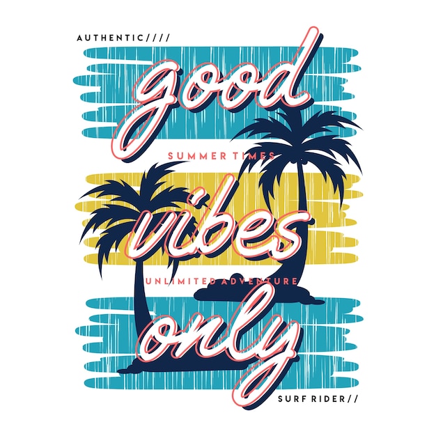 Good Vibes Seulement Slogan Plage T-shirt Graphique Conception De Typographie