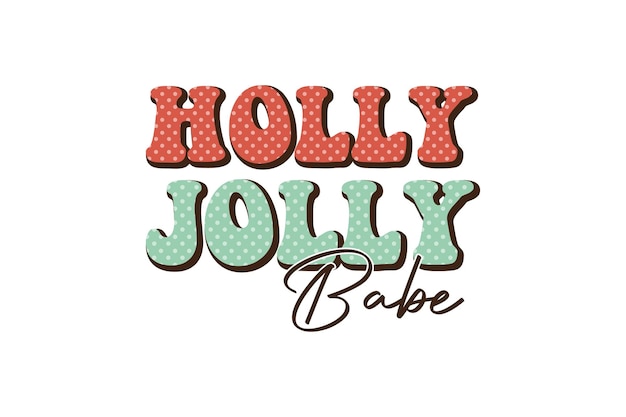 Holly Jolly Babe Typographie Rétro Noël Sublimation Design