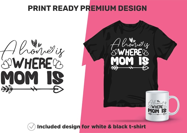 A Home Is Where Mom Is Cute Print Ready Sublimation Design For Shirts Mug Vinyl Decor Other Printing