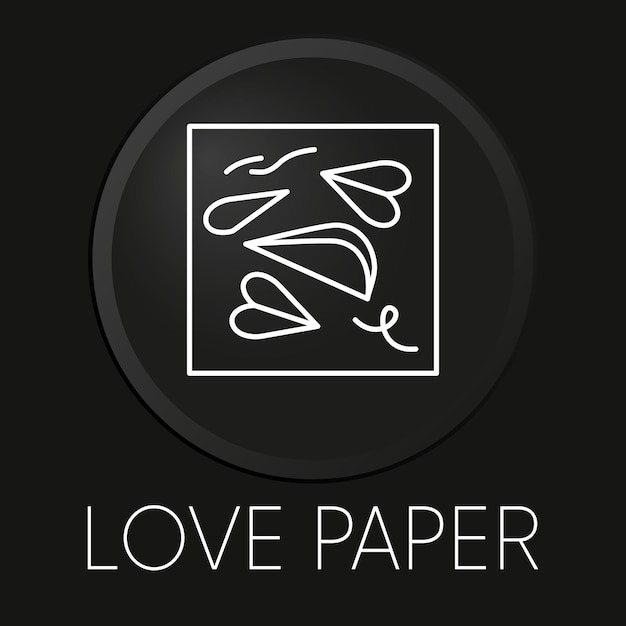 Icône De Ligne Vecteur Minimal Papier Amour Sur Bouton 3d Isolé Sur Fond Noir Vecteur Premiumxdxa