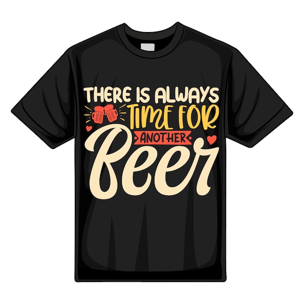 Vecteur il est toujours temps pour un autre modèle de devis de conception de t-shirt de vecteur de typographie de bière