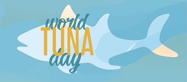 Illustration vectorielle journée mondiale du thon 2 mai Affiche de carte de bannière de fond avec lettrage de texte Silhouette de poisson aux couleurs marines bleues