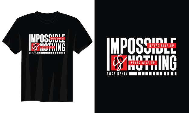 Impossible N'est Rien La Conception De T-shirt De Typographie Pour Les Vêtements Imprimés