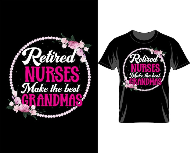 Les infirmières à la retraite font le meilleur vecteur de conception de t-shirt de citations de grand-mère