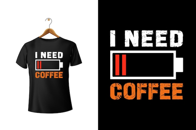 Vecteur j'ai besoin d'un design de t-shirt de café