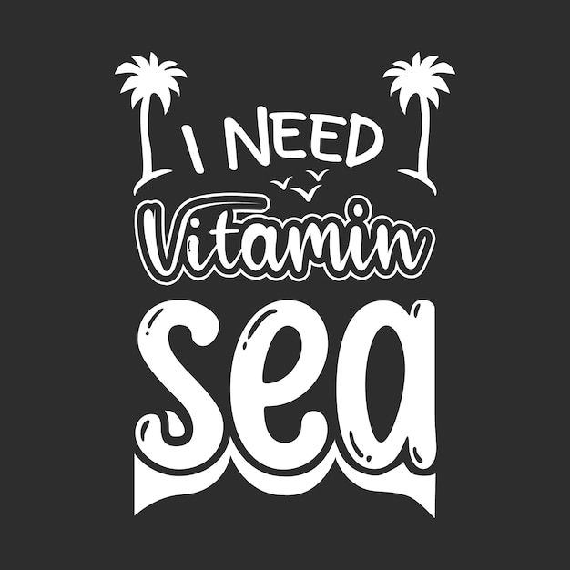 J'ai Besoin De Vitamine Mer Cite La Typographie T-shirt Design Summer Cite Svg Tshirt Design