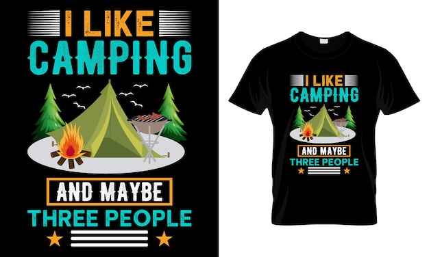 J'aime Le Camping Et Peut-être Trois Personnes, Meilleur Design De T-shirt.