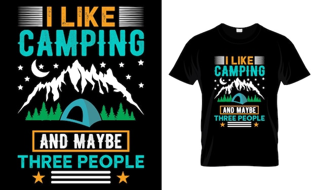 Vecteur j'aime le camping et peut-être trois personnes, super design de t-shirt.