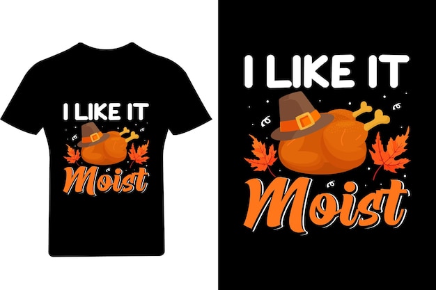 Vecteur j'aime la conception de t-shirt humide, la conception de t-shirt de thanksgiving, la chemise de dinde,