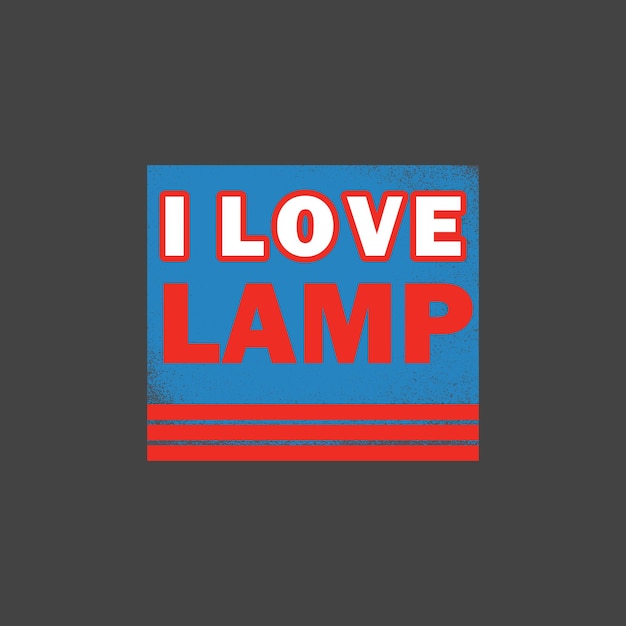 J'aime L'illustration Vectorielle De La Lampe Sur Le Thème De La Conception De T-shirt De Lettrage Vecteur Gratuit