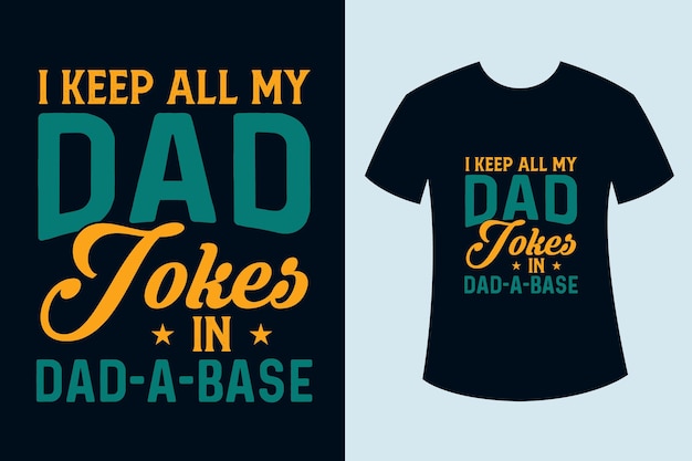Je Garde Toutes Mes Blagues De Père Dans Un Mauvais Design De T-shirt De Typographie De Base Pour La Fête Des Pères