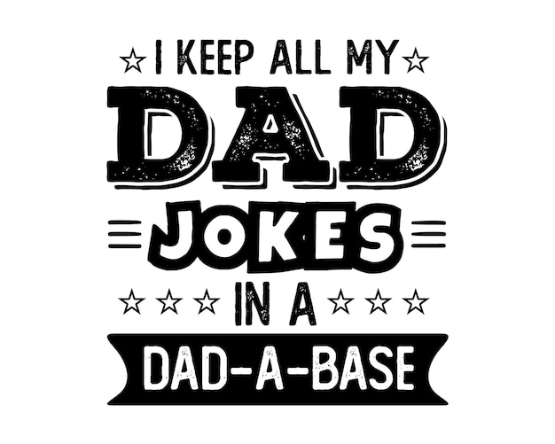 Je Garde Toutes Mes Blagues De Père Funny Daddy Papa Father's Quote Lettering Avec Fond Blanc