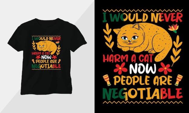 Vecteur je ne ferais jamais de mal à un chat maintenant, les gens sont négociables conception de t-shirts et de vêtements typographie vectorielle