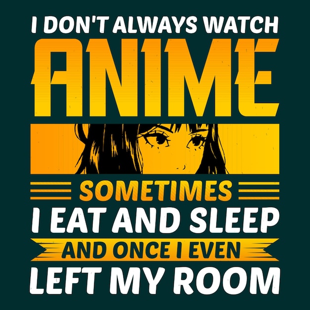Je ne regarde pas toujours l'anime TShirt Design