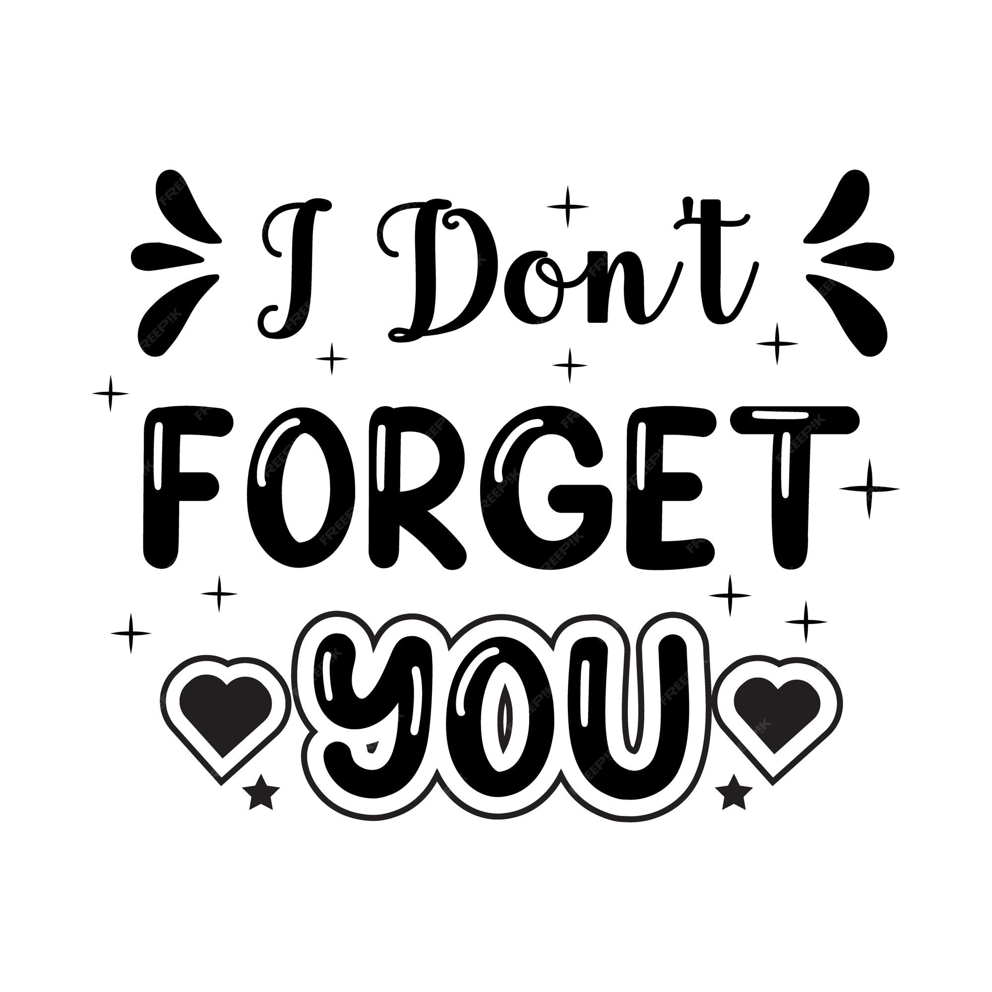Je Ne T Oublie Pas Les Citations De Typographie De La Saint Valentin Concoivent Des Lettres Romantiques De Promotion De L Amour Vecteur Premium