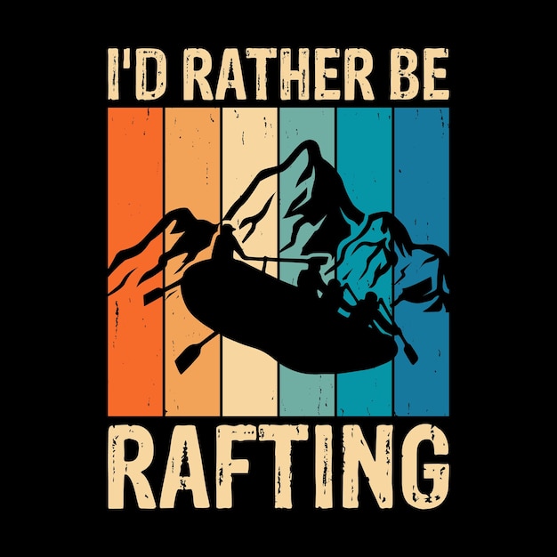 Vecteur je préfère faire du rafting drôle de rafting bateau vintage rafting t-shirt design