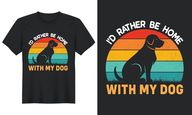 Vecteur je serais plutôt à la maison avec mon chien t-shirt pour chien design